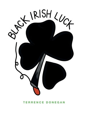 Black Irish Luck by Donegan, Terry