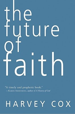 The Future of Faith by Cox, Harvey