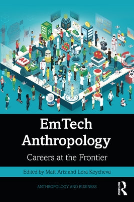 Emtech Anthropology: Careers at the Frontier by Artz, Matt