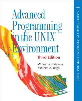 Advanced Programming in the UNIX Environment by Stevens, W.