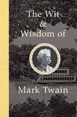 The Wit and Wisdom of Mark Twain by Twain, Mark