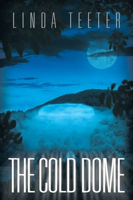 The Cold Dome by Teeter, Linda