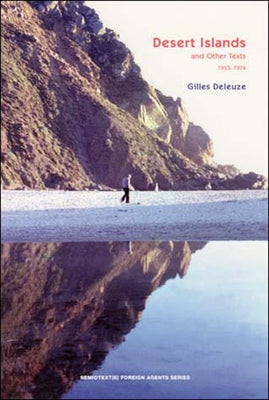 Desert Islands: And Other Texts, 1953-1974 by Deleuze, Gilles