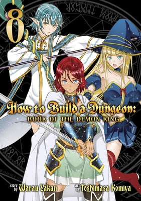 How to Build a Dungeon: Book of the Demon King Vol. 8 by Yakan, Warau