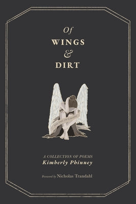 Of Wings and Dirt by Phinney, Kimberly