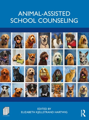 Animal-Assisted School Counseling by Kjellstrand Hartwig, Elizabeth