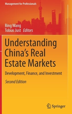 Understanding China's Real Estate Markets: Development, Finance, and Investment by Wang, Bing