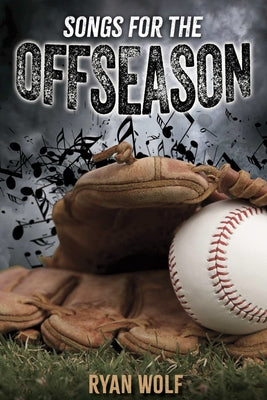 Songs for the Offseason by Wolf, Ryan