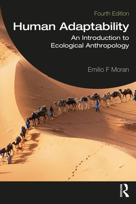 Human Adaptability: An Introduction to Ecological Anthropology by Moran, Emilio F.