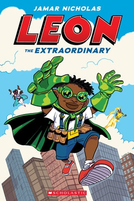 Leon the Extraordinary: A Graphic Novel (Leon #1) by Nicholas, Jamar