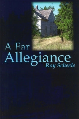 A Far Allegiance by Scheele, Roy