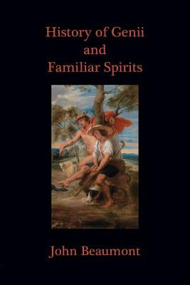 History of Genii and Familiar Spirits by Beaumont, John