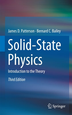 Solid-State Physics: Introduction to the Theory by Patterson, James D.