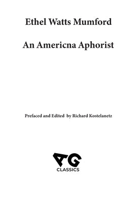 Ethel Watts Mumford: An American Aphorist by Mumford, Ethel W.