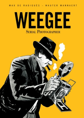 Weegee: Serial Photographer by de RadiguÃ¨s, Max