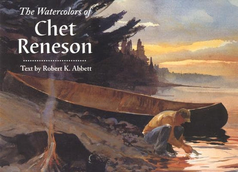 The Watercolors of Chet Reneson by Abbett, Robert