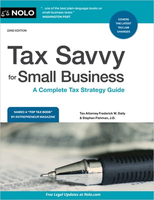 Tax Savvy for Small Business: A Complete Tax Strategy Guide by Fishman, Stephen