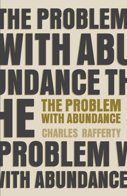 The Problem with Abundance: prose poems by Rafferty, Charles