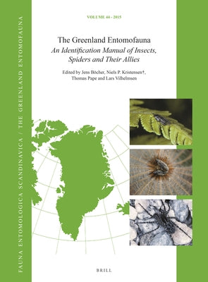 The Greenland Entomofauna: An Identification Manual of Insects, Spiders and Their Allies by BÃ¶cher, Jens