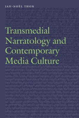 Transmedial Narratology and Contemporary Media Culture by Thon, Jan-NoÃ«l