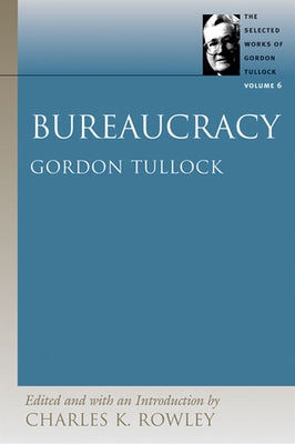 Bureaucracy by Tullock, Gordon