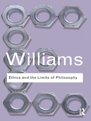 Ethics and the Limits of Philosophy by Williams, Bernard