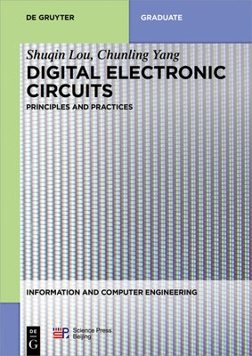 Digital Electronic Circuits: Principles and Practices by Lou, Shuqin