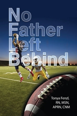 NFL Behind: No Father Left Behind by Fenzl