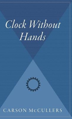 Clock Without Hands by McCullers, Carson