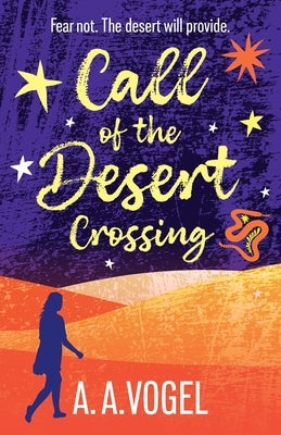 Call of the Desert: Crossing by Vogel, A. A.