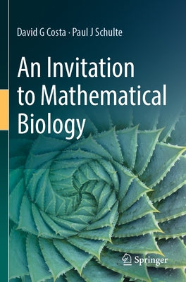 An Invitation to Mathematical Biology by Costa, David G.