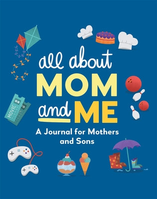 All about Mom and Me: A Journal for Mothers and Sons by Rockridge Press