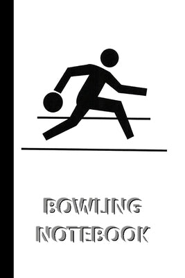 BOWLING NOTEBOOK [ruled Notebook/Journal/Diary to write in, 60 sheets, Medium Size (A5) 6x9 inches]: SPORT Notebook for fast/simple saving of instruct by Viola, Iris a.