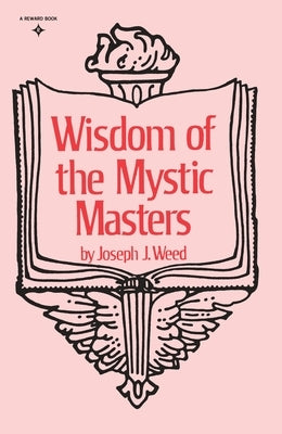 Wisdom of the Mystic Masters by Weed, Joseph J.