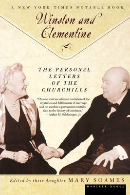 Winston and Celementine: The Personal Letters of the Churchills by Churchill Soames, Mary