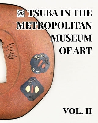 Public Domain Tsuba in the Metropolitan Museum of Art Vol.2 by Raisbeck, Dale