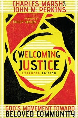 Welcoming Justice: God's Movement Toward Beloved Community by Marsh, Charles