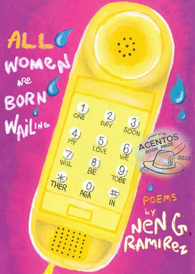 All Women Are Born Wailing by Ramirez, Nen G.