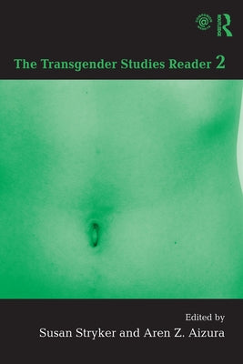 The Transgender Studies Reader 2 by Stryker, Susan