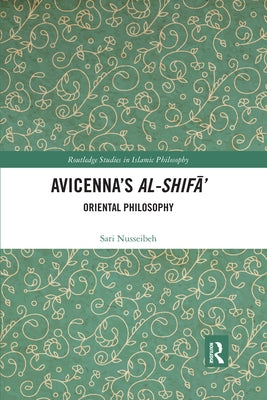 Avicenna's Al-Shifā': Oriental Philosophy by Nusseibeh, Sari