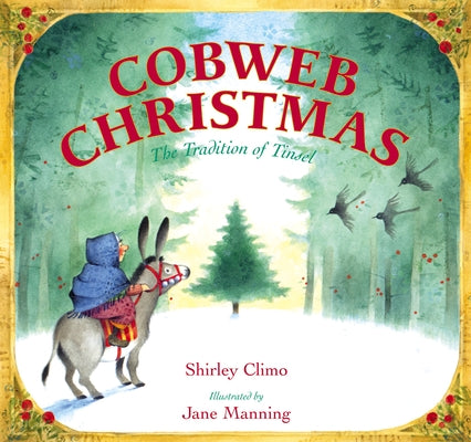 Cobweb Christmas: The Tradition of Tinsel: A Christmas Holiday Book for Kids by Climo, Shirley