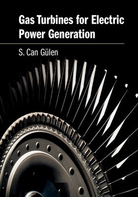 Gas Turbines for Electric Power Generation by G?len, S. Can