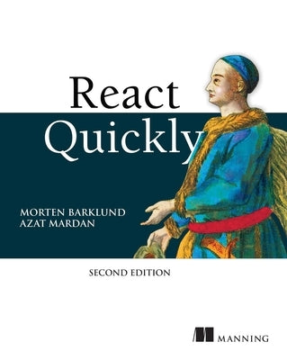 React Quickly, Second Edition by Barklund, Morten