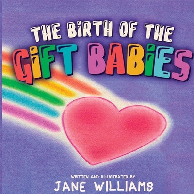 The Birth of the Gift Babies by Williams, Jane