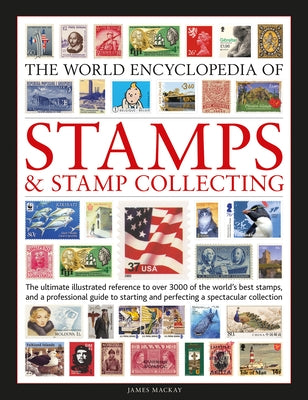 World Encyclopedia of Stamps and Stamp Collecting by MacKay, James