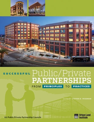 Successful Public/Private Partnerships: From Principles to Practices by Friedman, Stephen B.