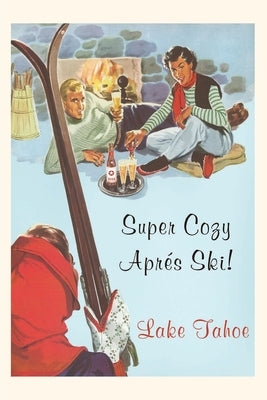 The Vintage Journal Super Cozy Apres Ski, Lake Tahoe by Found Image Press