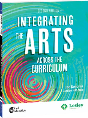 Integrating the Arts Across the Curriculum, 2nd Edition by Donovan, Lisa