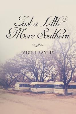 Just a Little More Southern by Baylis, Vicki