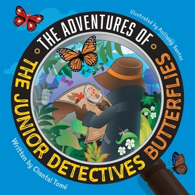 The Adventures Of The Junior Detectives Butterflies by Tom?, Chantal